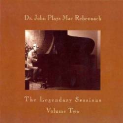 Dr. John : Dr. John Plays Mac Rebennack Vol. 2 (The Legendary Sessions - The Brightest Smile in Town)